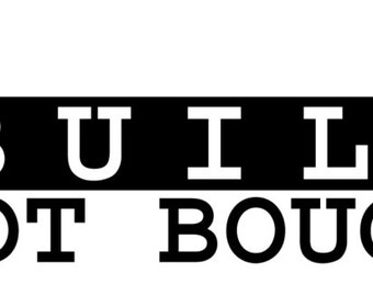 "BUILT NOT BOUGHT" Vinyl Sticker Decal - JDM Car Culture, Drift, Turbo Funny Decal #5811J