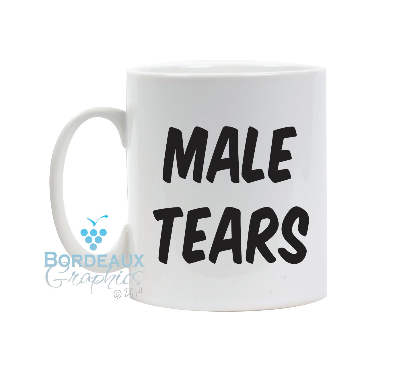 Male Tears Coffee Mug Cup Funny Statement by BordeauxGraphics