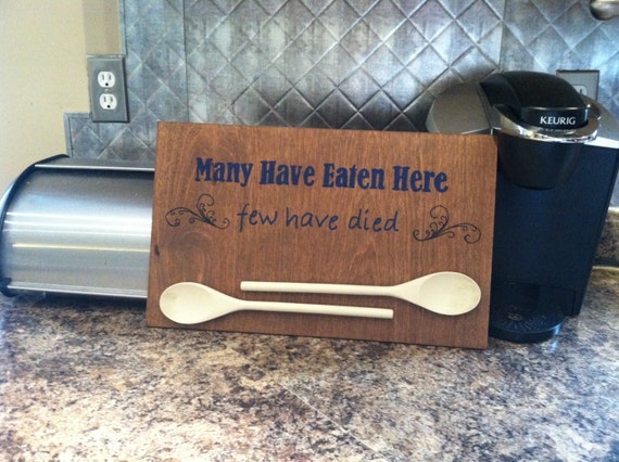 Download Many Have Eaten Here Few Have Died Wood Sign with Wooden