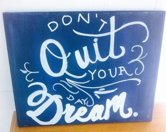 dont quit your day dream