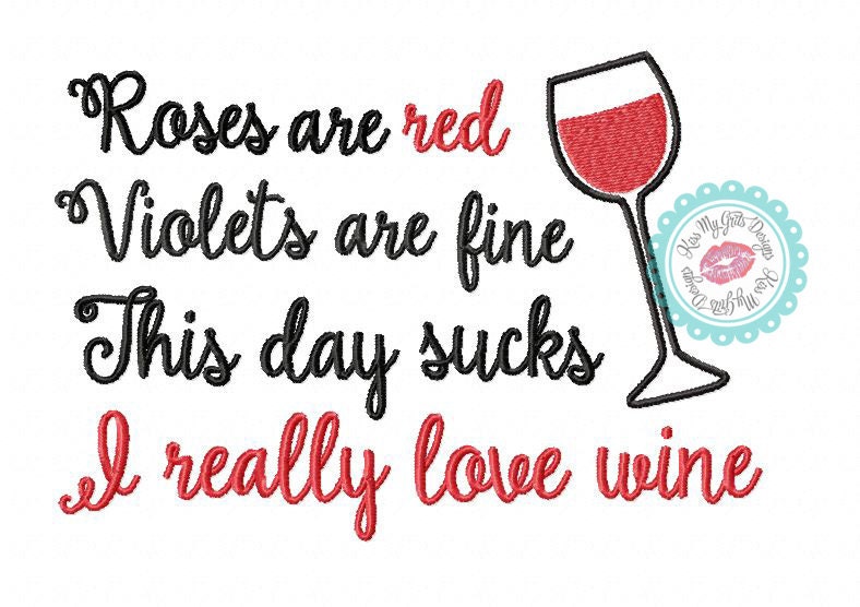 Roses are Red Violets are Fine This Day Sucks I Really Love
