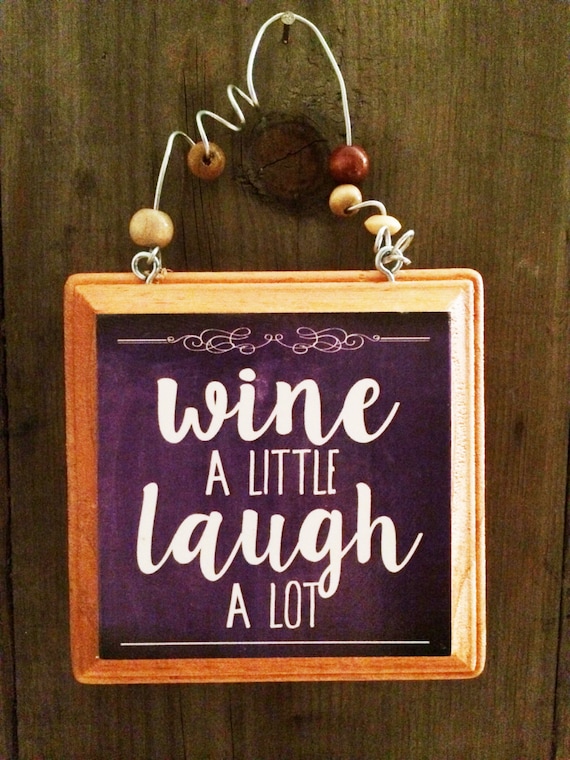 Download Wine a little Laugh a lot 4 x 4 Wood Sign by CloverBrookArt