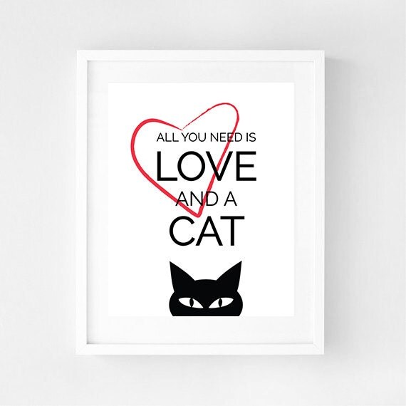 All You Need Is Love and A Cat Cat Art Print Printable wall