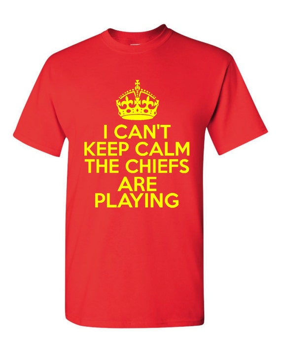 I Can't keep Calm The Chiefs Are Playing by RedBananaDesign