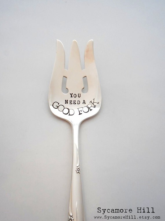 You Need a Good Fork™ Handmade Original by Sycamore Hill.