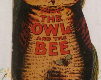 The Owl and The Bee 1908 Childrens Antique Book Saalfield Publishing