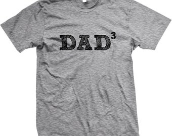 Daddy of 3! Dad Cubed Dad x3 Dad to the Third Power Dad3 Father's Day T-Shirt. Funny and Trendy Men's Tshirt GH_01685_tee