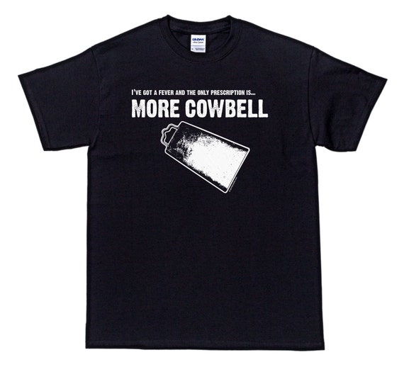 More Cowbell T Shirt