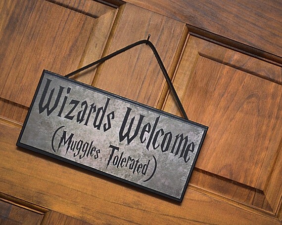 Humorous Harry Potter Plaque/Sign.  Wizards Welcome (Muggles Tolerated).  Great gift item!
