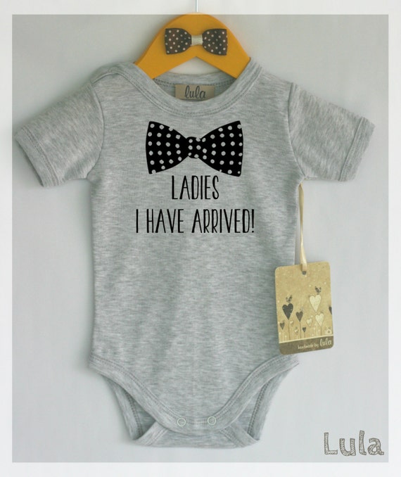 Funny baby boy clothes. Ladies I have arrived by HandmadeByLula