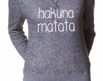 hakuna matata sweatshirt