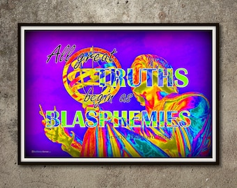 Blasphemies — George Bernard Shaw Quote | 19 x 13 in. Borderless Skepticism Poster / Print