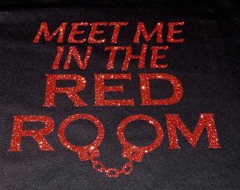 Meet Me In The Red Room Glitter 50 Shades of Gray Shirt