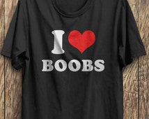 i love boobs shirt