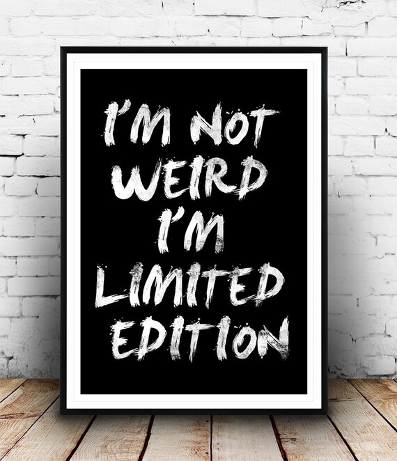 Inspirational Quote I Am Not Weird I Am Limited By Wallzilla