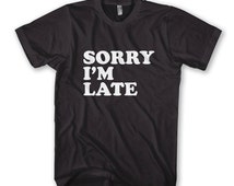 Popular items for sorry i'm late on Etsy