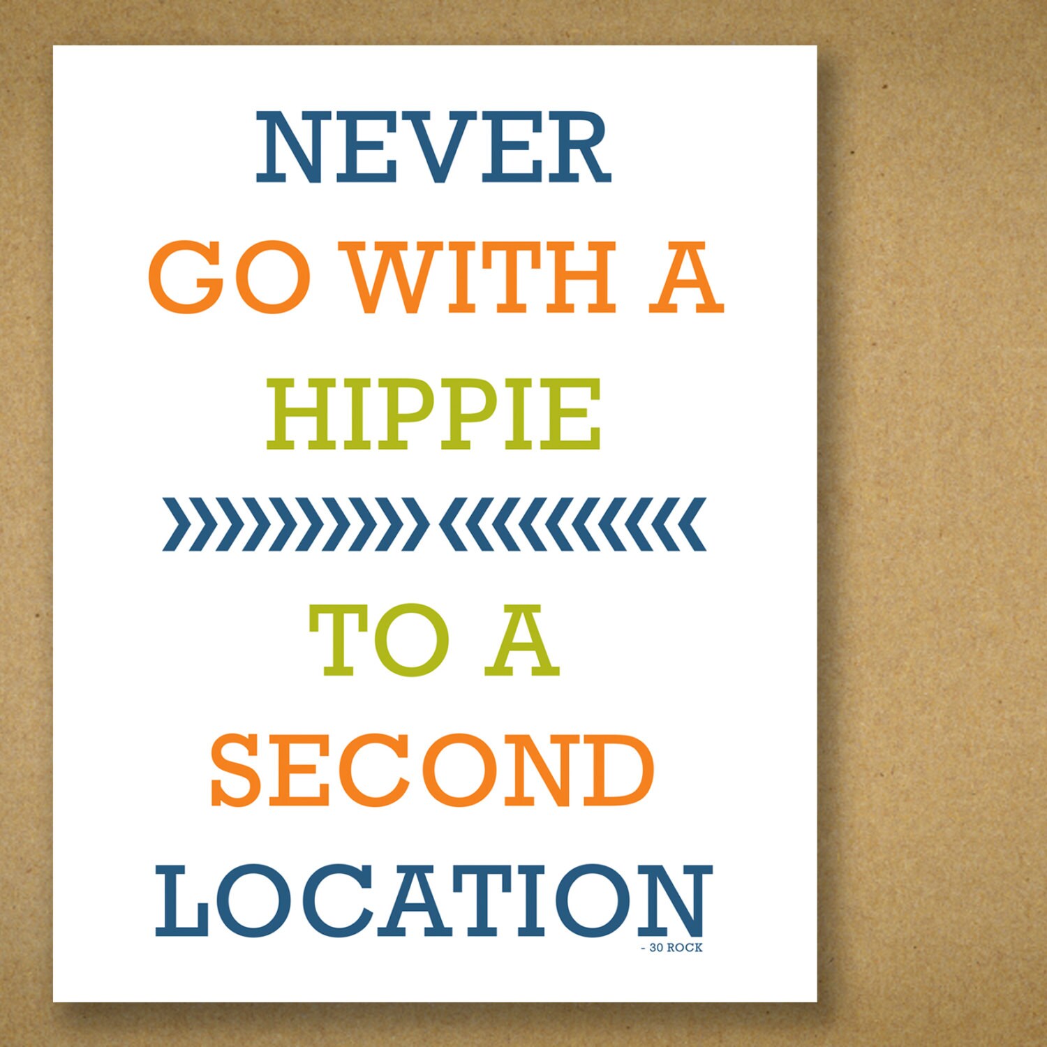 8X10 Recycled Art Print Never Go With a Hippie to a Second