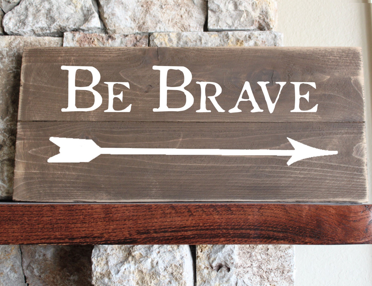 Be Brave Distressed Wooden Sign