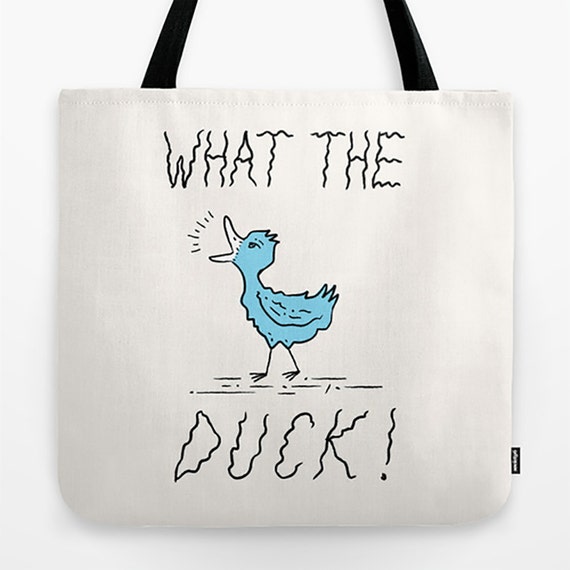 WHAT THE DUCK! - Tote Bag - Book Bag - Record bag - 18" x 18"