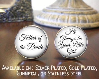 SALE! Father of the Bride Cufflinks - Personalized Cufflinks - Father of the Bride - I'll Always Be Your Little Girl