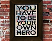 You have to be your own hero Quote Super Hero Upcycled vintage comic book art print. #0018 You have to be your own hero Quote Super Hero Upcycled vintage comic book art print. #0018