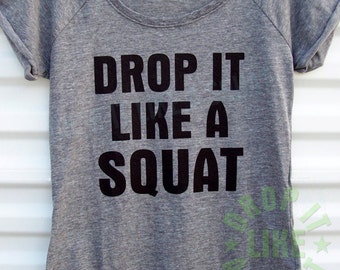 drop it like a squat shirt