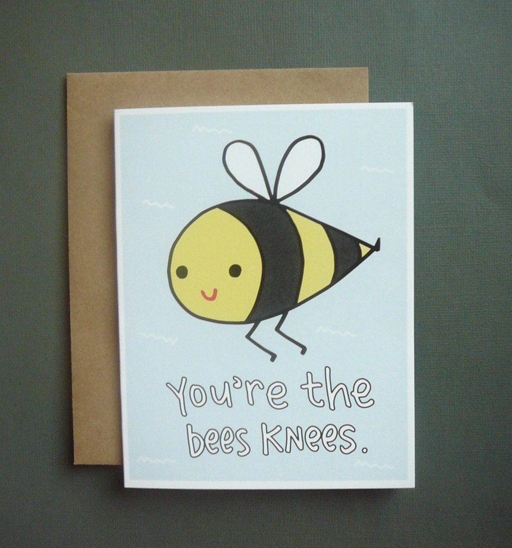 You're The Bees Knees Card A2 Size 4.25 x 5.5 by TinyGangDesigns