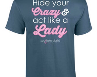 Items similar to Hide your Crazy and Act like a lady shirt on Etsy