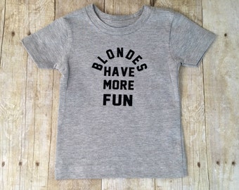 blondes have more fun t shirt