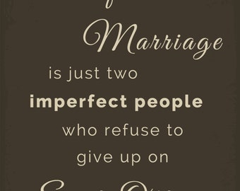 Items similar to A perfect marriage is just two imperfect people who ...