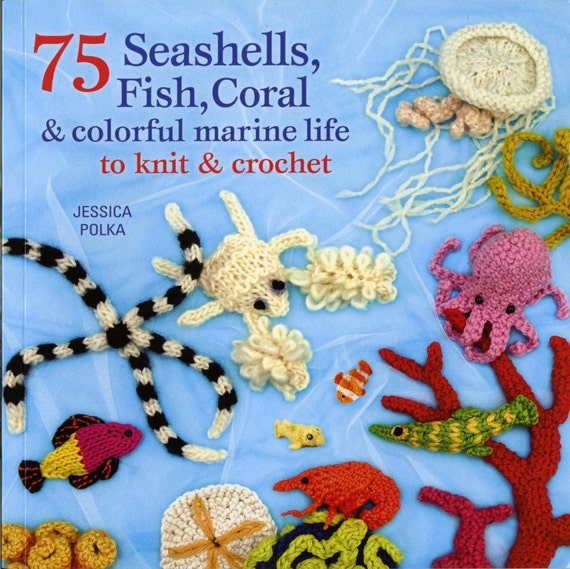 Knit Crochet Pattern Book Seashells Fish Coral Marine Life