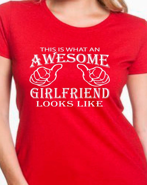 This is what an awesome girlfriend looks like by BRDtshirtzone