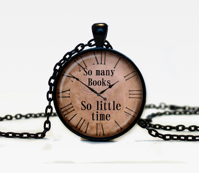 Quote pendant So many books So little time watch necklace Old Clock Steampunk jewelry