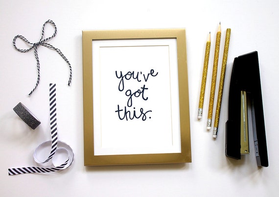 Inspirational Desk Accessories motivational decor you've got this inspirational print Inspirational Desk Accessories motivational decor you've got this inspirational print