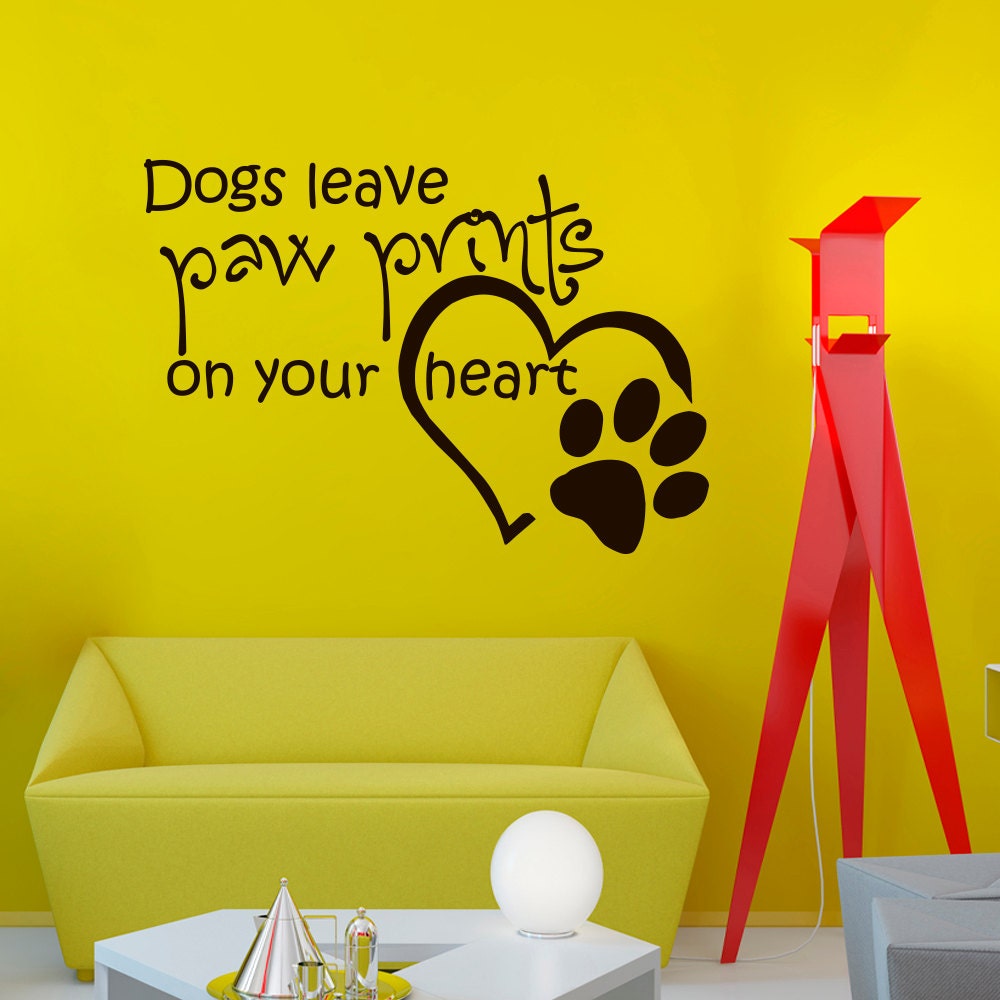 Vinyl Wall Decals Quotes Quote About Dog Dogs Leave Paw Prints