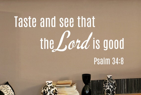 Psalm 34:8 Taste and See ... Bible Verse Christian Scripture