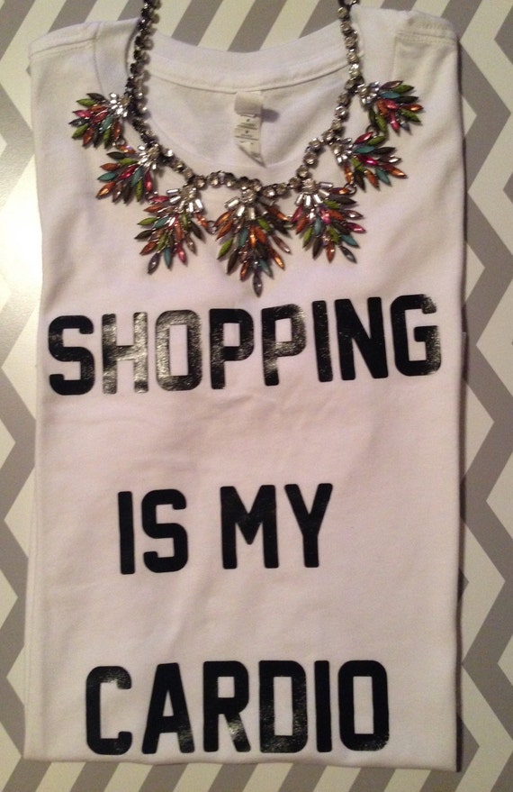 Shopping is my Cardio