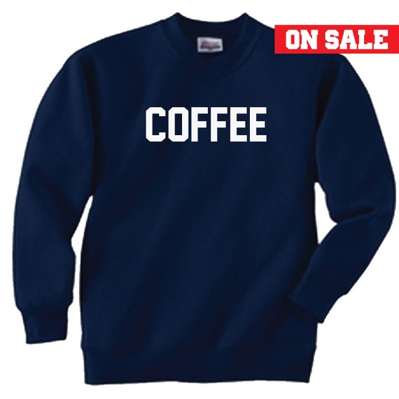 Items similar to COFFEE Crewneck Sweatshirt Brand NEW UNISEX on Etsy