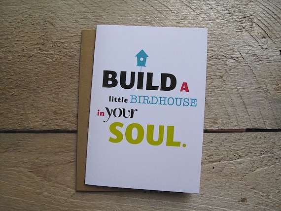 Build a Little Birdhouse in Your Soul Card