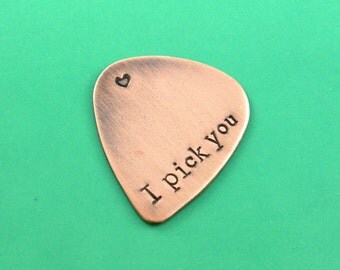 I pick you guitar pick - Copper Guitar Pick - Music Lover - Gift for Him - Gift for Musician - Personalized with name custom hand stamped