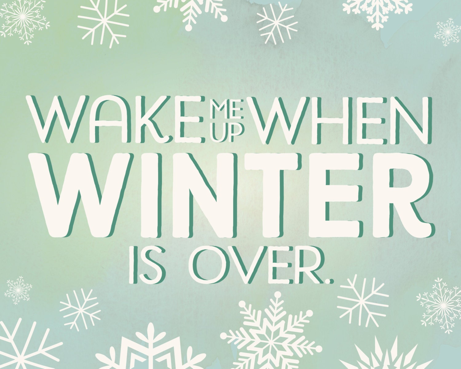 Wake Me Up When Winter Is Over Digital Download 8x10
