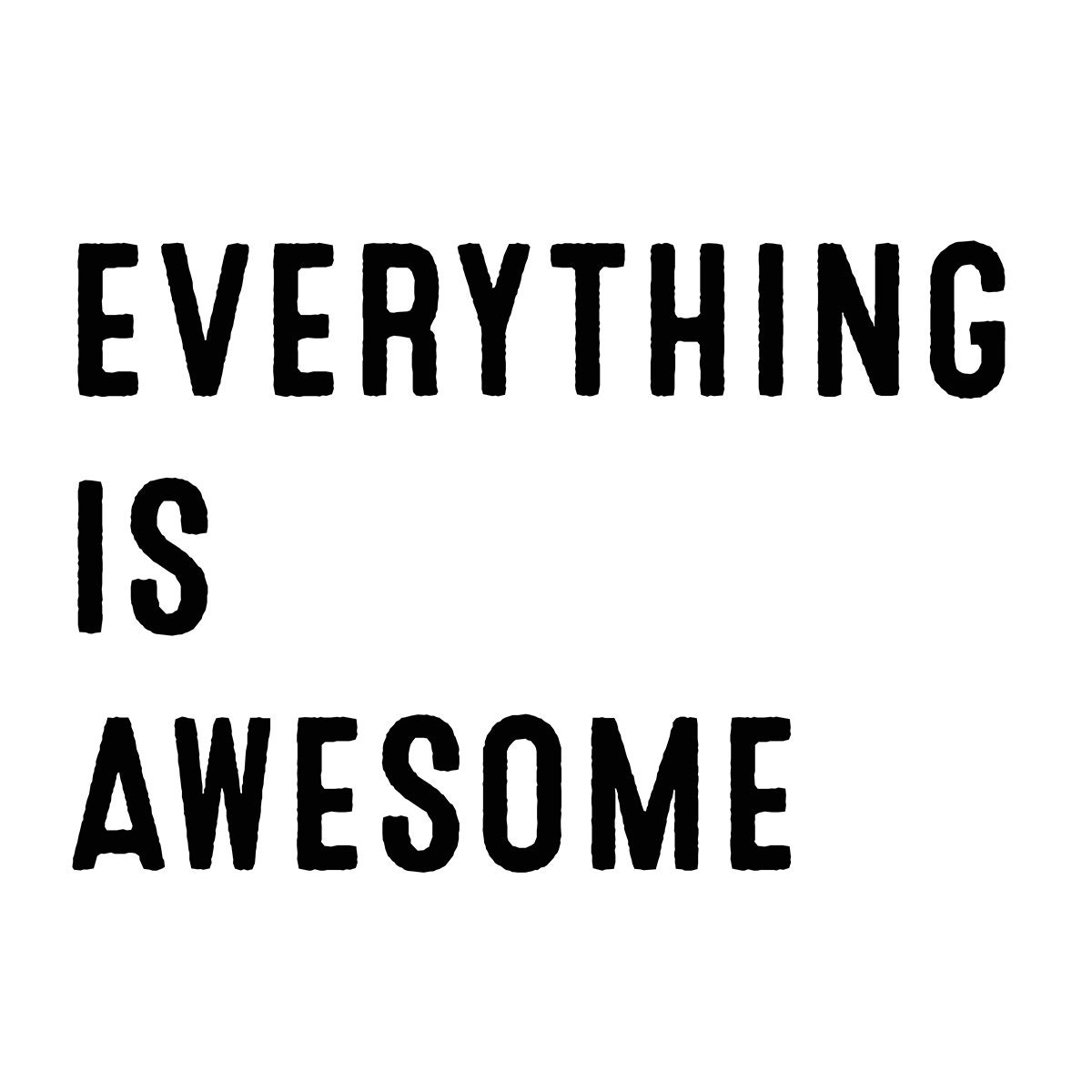 Everything Is Awesome Word Art By Dianerobisondesign On Etsy