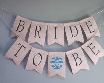 Bridal Shower Banner - Rustic Bride To Be Burlap Garland - Rustic Chic Bridal Shower Decor - Fleur de lis Elegant Shower Burlap Banner -