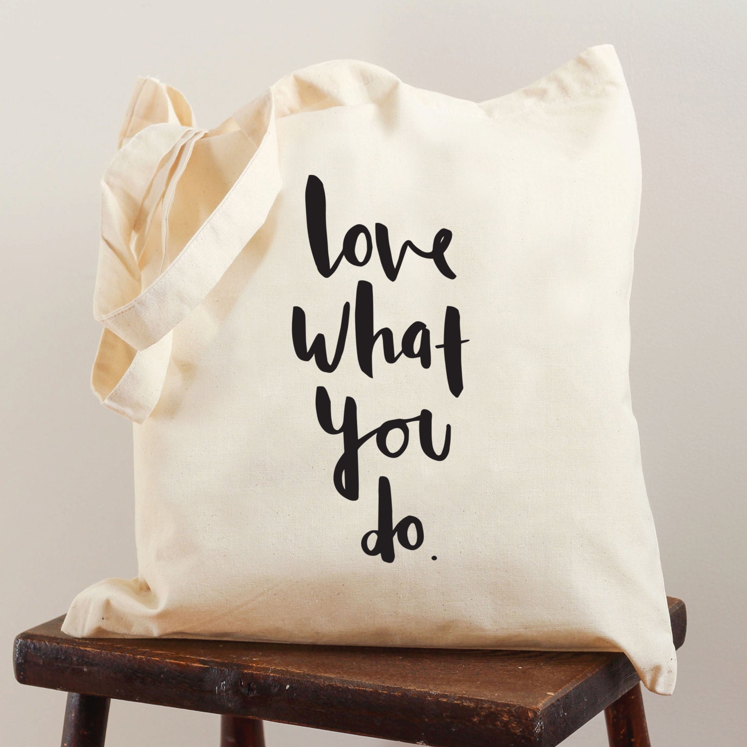 Love What You Do tote bag screen printed canvas tote