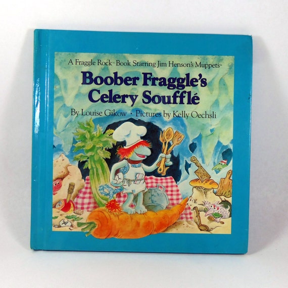 Fraggle Rock Book, Hardcover 1984 Boober Fraggles Celery Soufle
