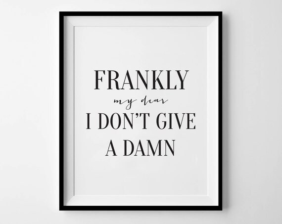 Frankly My Dear I Don't Give A Damn Instant Download