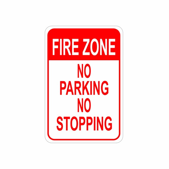 Fire Zone No Parking No Stopping Aluminum Sign Heavy Gauge No