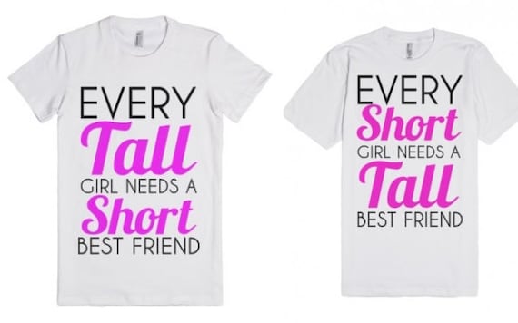 Download Every Tall Girl Needs a Short Best Friend Every by Anydaytees