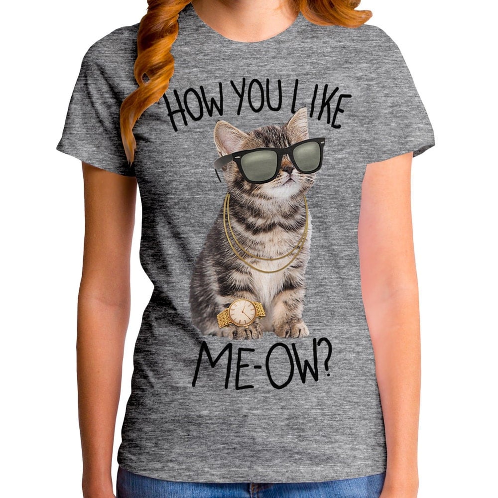 How You  Like Meow  GT4753 102TGR Womens T shirt Cat lover