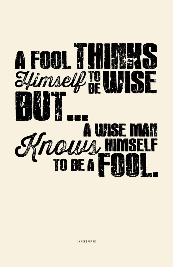 the wise fools of shakespeare Wise fool, or the wisdom of the fool is a theme in literature that plays on the oxymoron in which a fool expresses wisdom. the wise fools of shakespeare Wise fool, or the wisdom of the fool is a theme in literature that plays on the oxymoron in which a fool expresses wisdom.